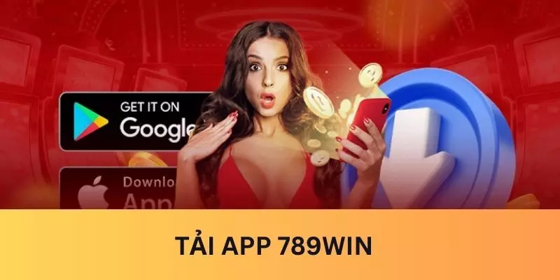 Quy trình download app 789win về di động